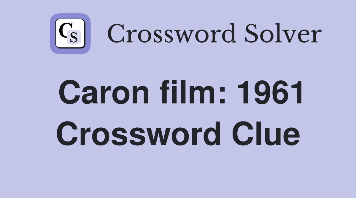Caron film: 1961 Crossword Clue
