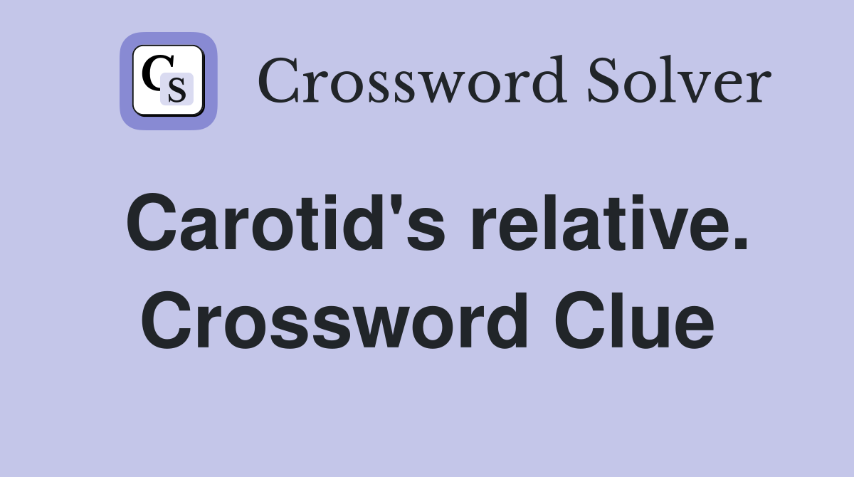 Carotid's relative. Crossword Clue