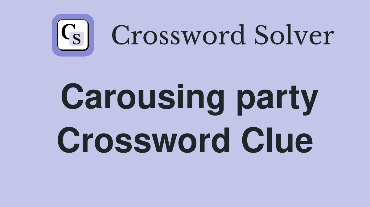 Carousing party Crossword Clue