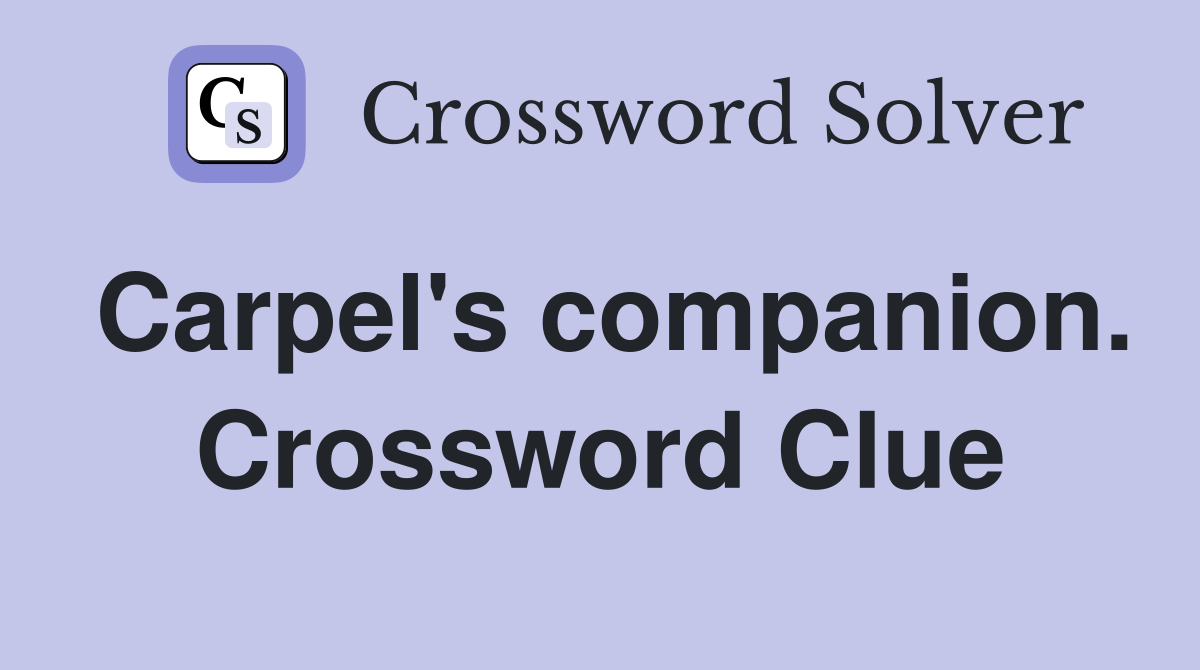 Carpel's companion. Crossword Clue