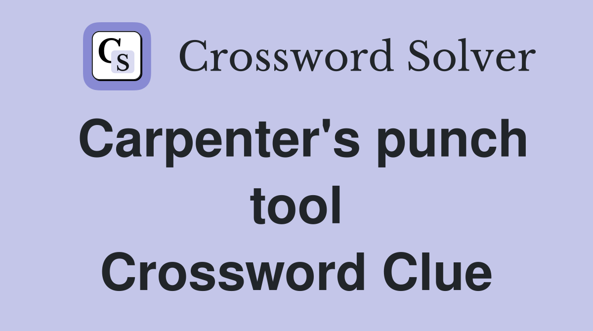 Carpenter's punch tool Crossword Clue