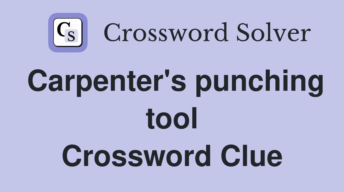 Carpenter's punching tool Crossword Clue