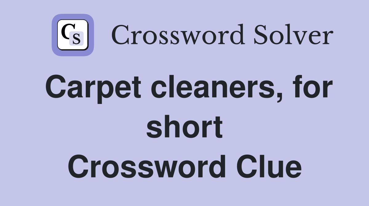 Carpet cleaners, for short Crossword Clue