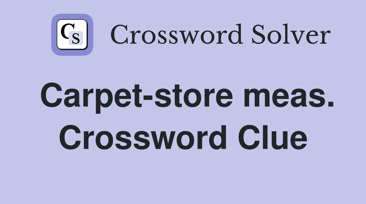 Carpet-store meas. Crossword Clue