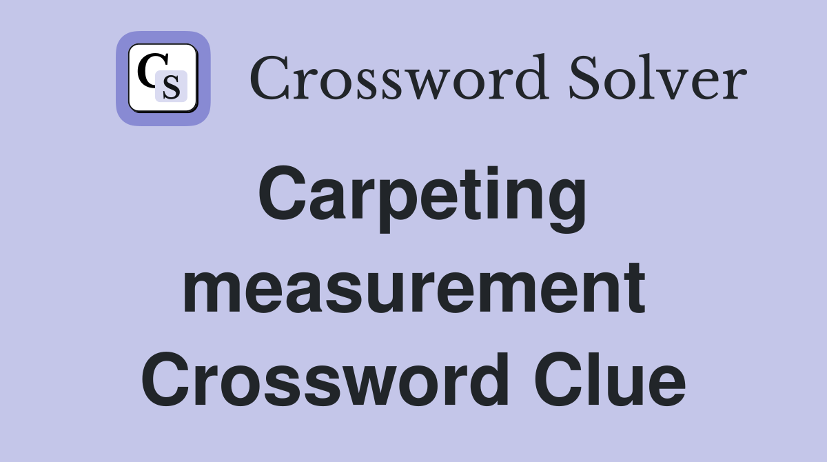 Carpeting measurement Crossword Clue