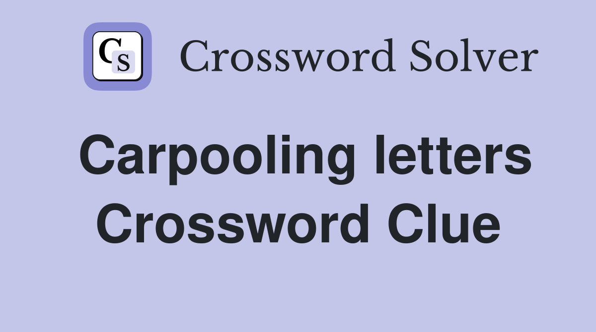 Carpooling letters Crossword Clue