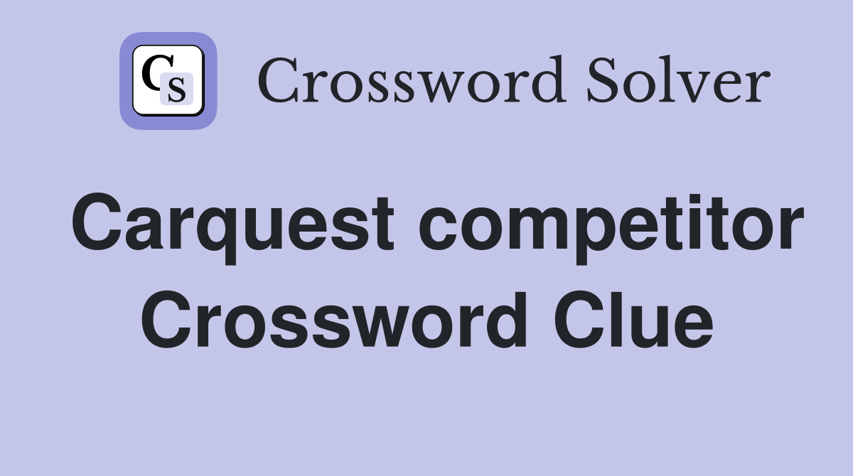 Carquest competitor Crossword Clue