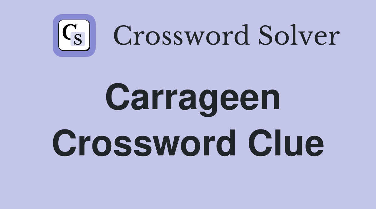 Carrageen Crossword Clue