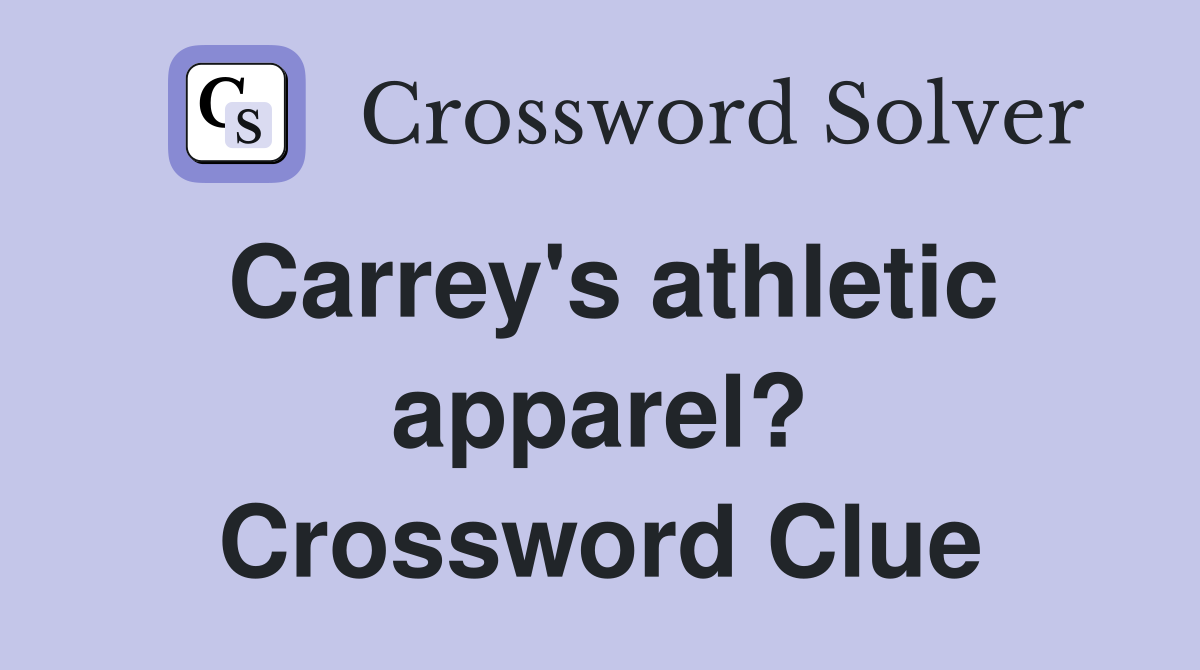 Carrey's athletic apparel? Crossword Clue