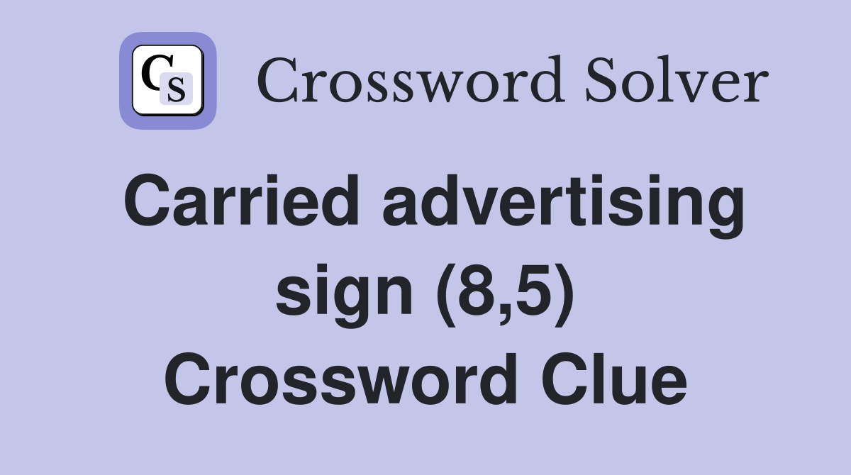 Carried advertising sign (8,5) Crossword Clue