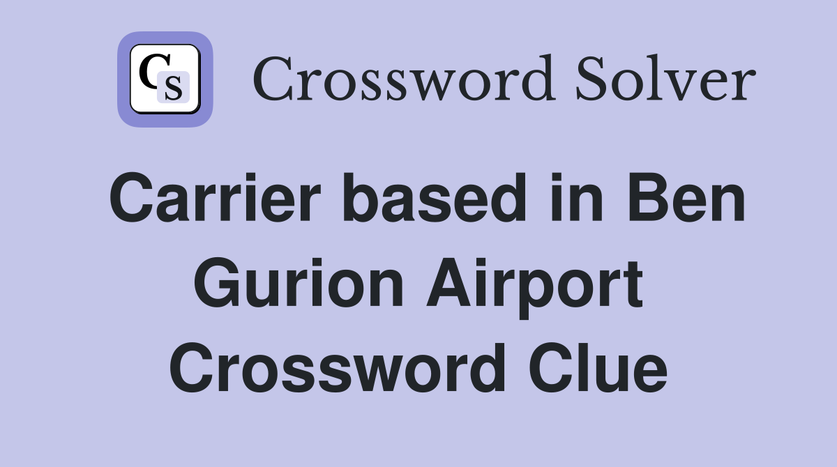 Carrier based in Ben Gurion Airport Crossword Clue