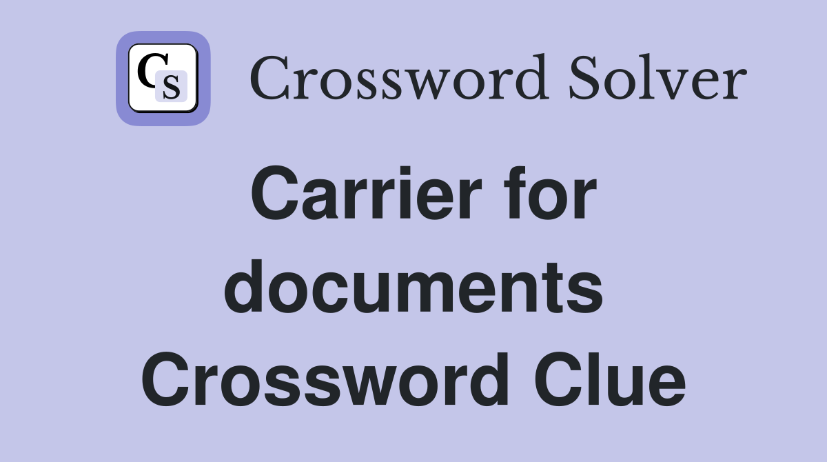 Carrier for documents Crossword Clue