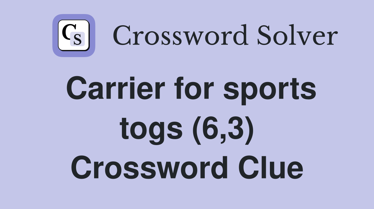 Carrier for sports togs (6,3) Crossword Clue