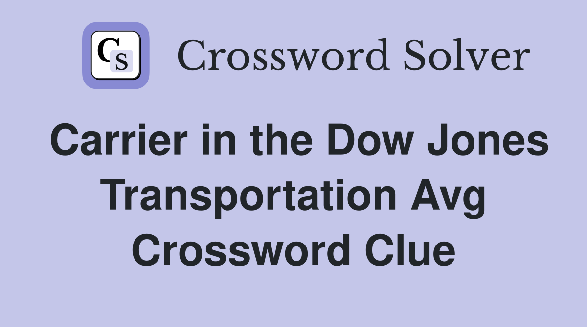 Carrier in the Dow Jones Transportation Avg Crossword Clue
