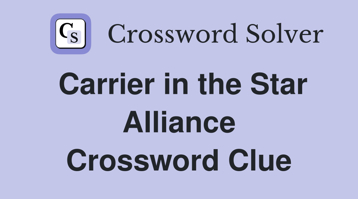 Carrier in the Star Alliance Crossword Clue