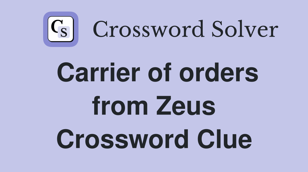 Carrier of orders from Zeus Crossword Clue