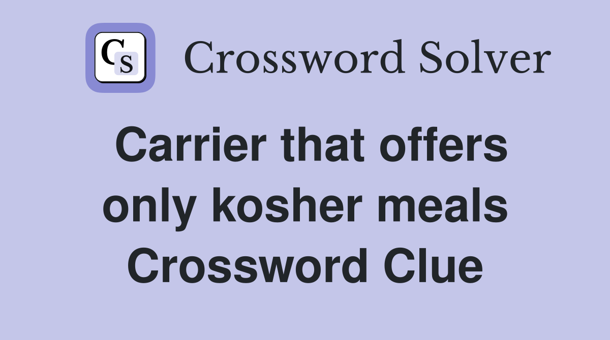 Carrier that offers only kosher meals Crossword Clue