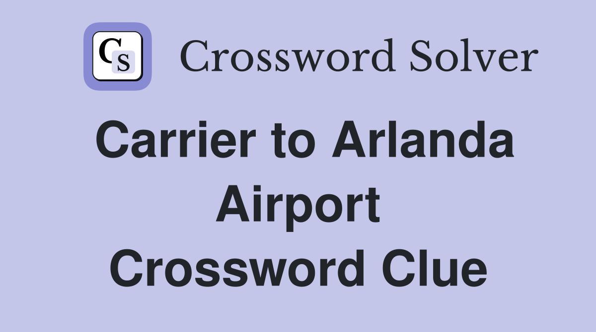 Carrier to Arlanda Airport Crossword Clue