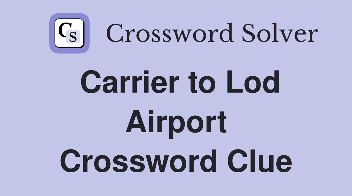Carrier to Lod Airport Crossword Clue