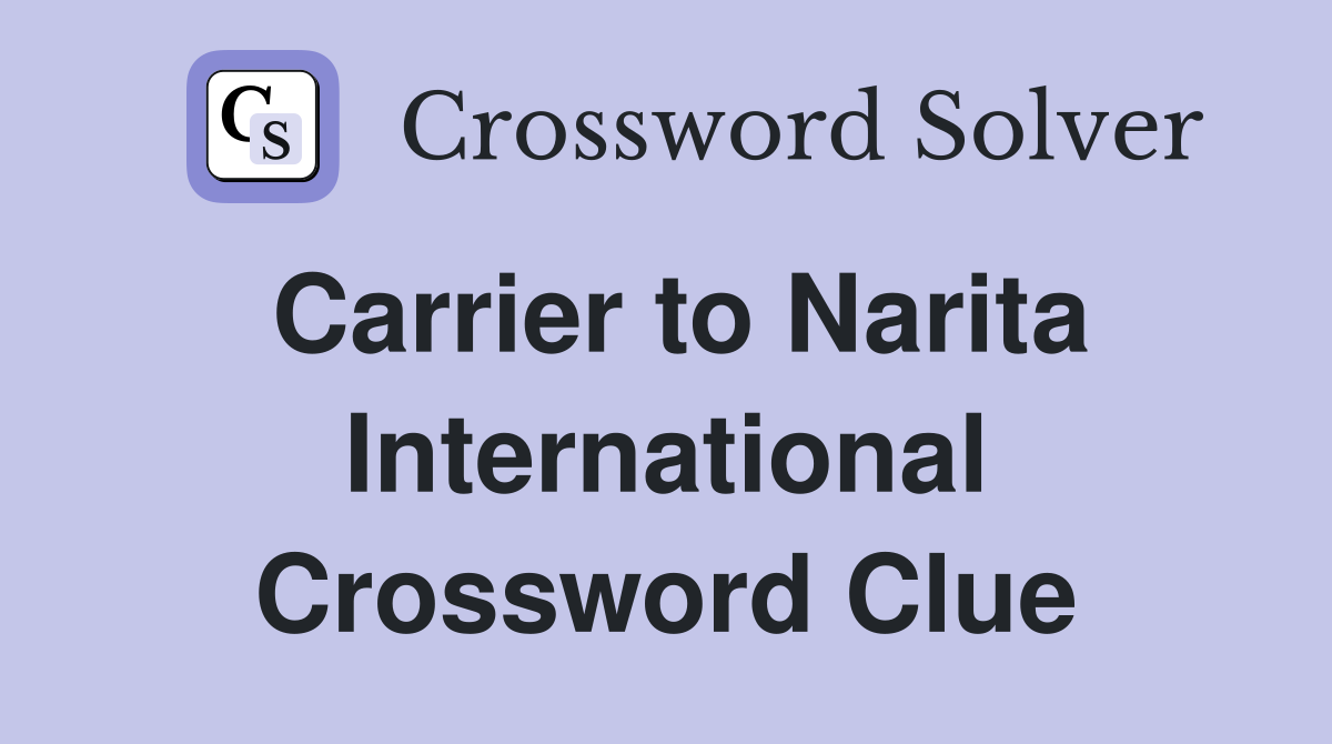 Carrier to Narita International Crossword Clue