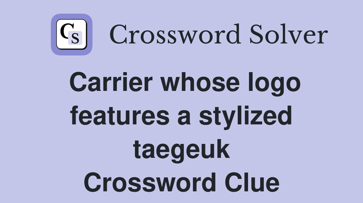 Carrier whose logo features a stylized taegeuk Crossword Clue