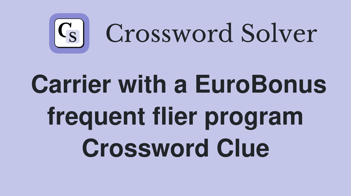 Carrier with a EuroBonus frequent flier program Crossword Clue