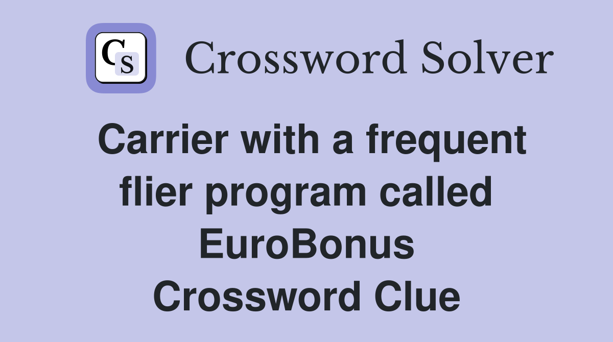 Carrier with a frequent flier program called EuroBonus Crossword Clue