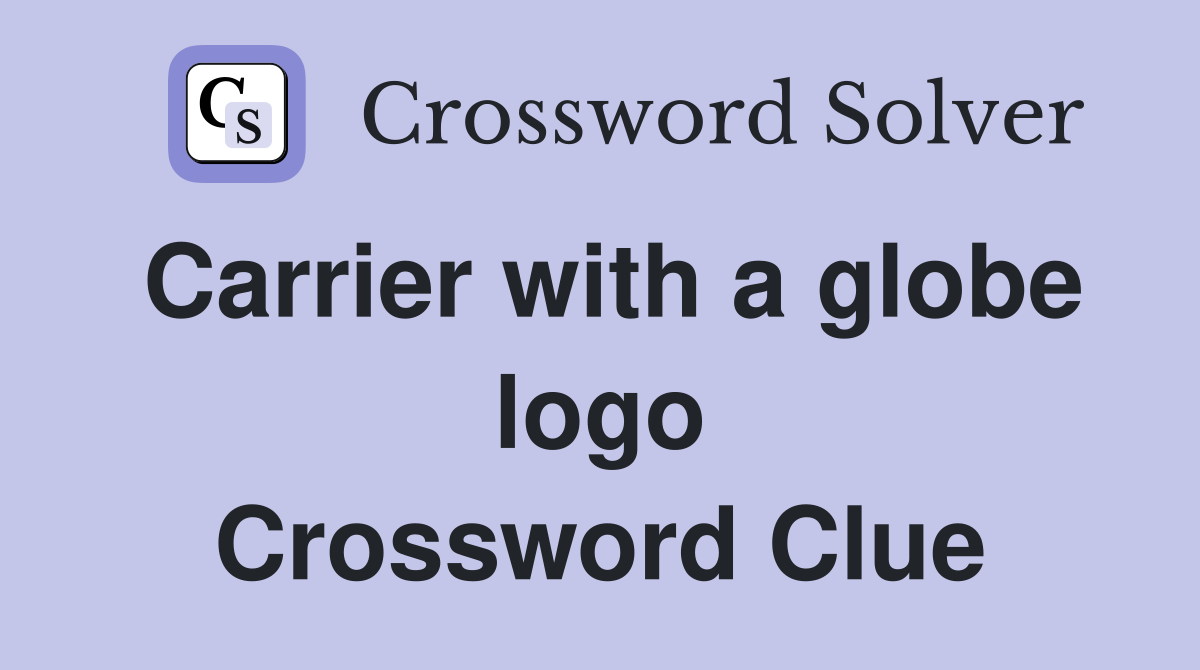 Carrier with a globe logo Crossword Clue