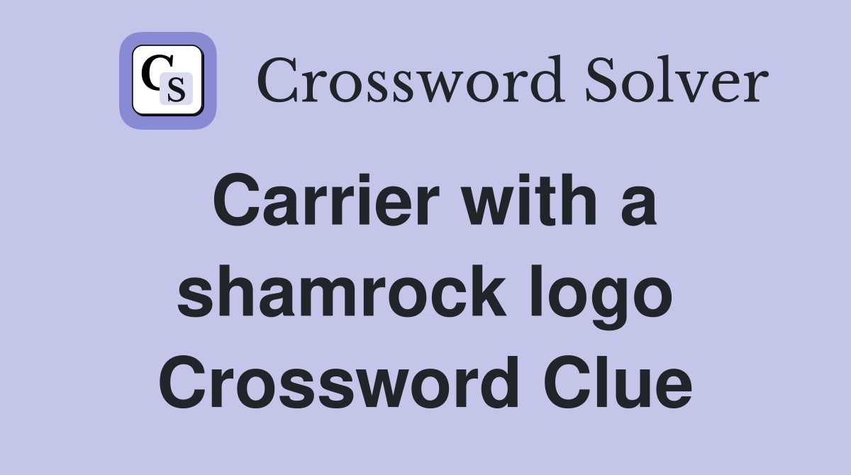 Carrier with a shamrock logo Crossword Clue