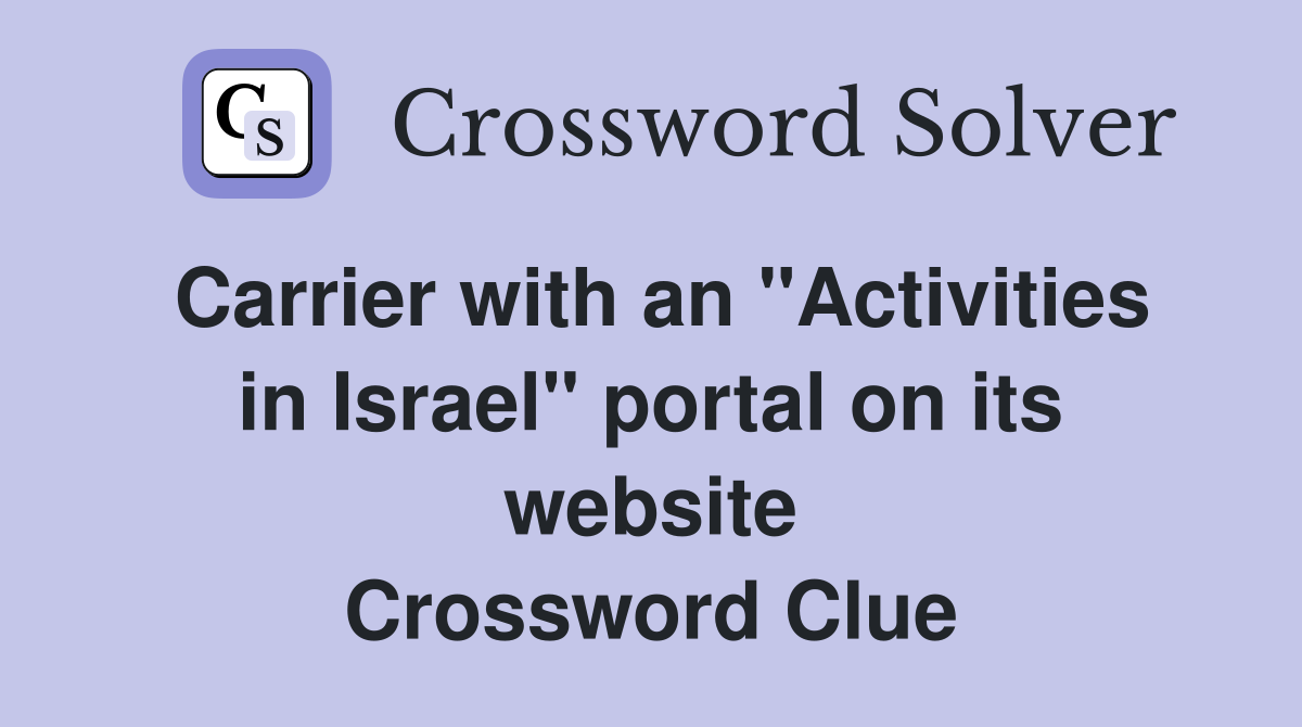 Carrier with an "Activities in Israel" portal on its website Crossword Clue