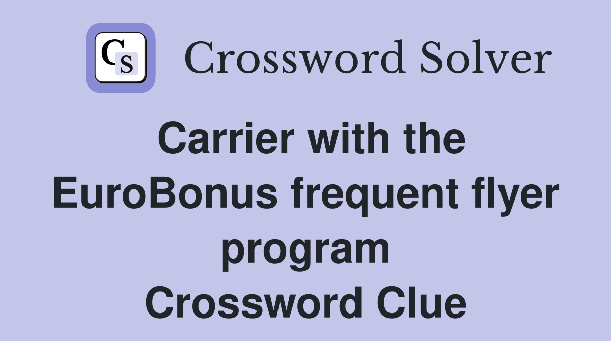 Carrier with the EuroBonus frequent flyer program Crossword Clue