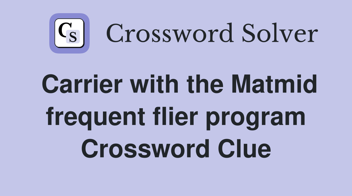 Carrier with the Matmid frequent flier program Crossword Clue