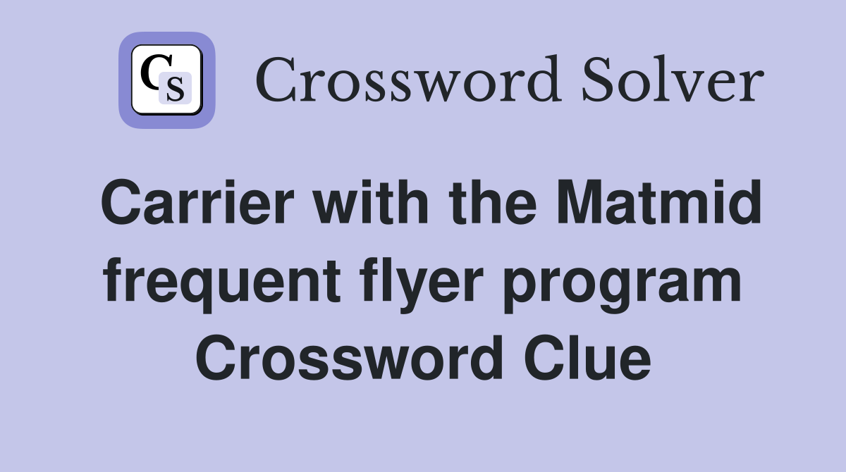 Carrier with the Matmid frequent flyer program Crossword Clue