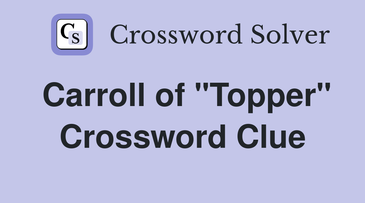 Carroll of "Topper" Crossword Clue