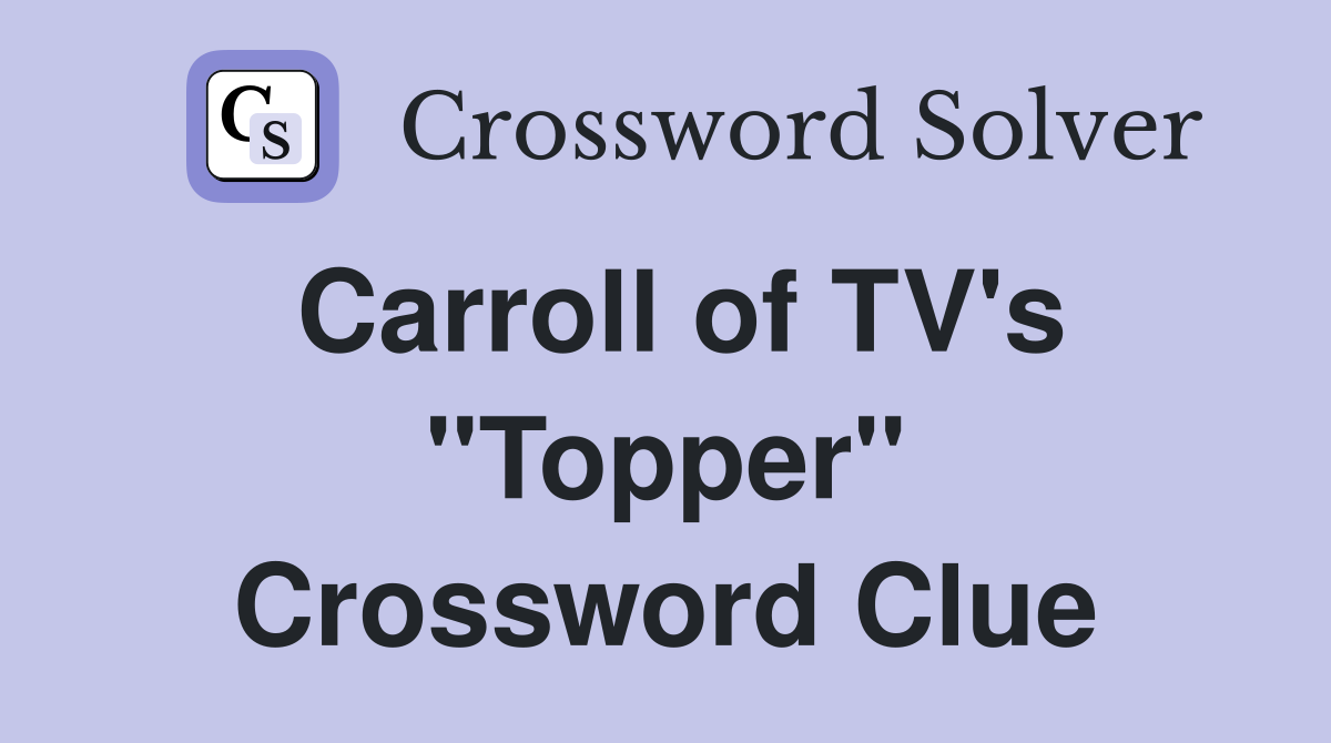 Carroll of TV's "Topper" Crossword Clue