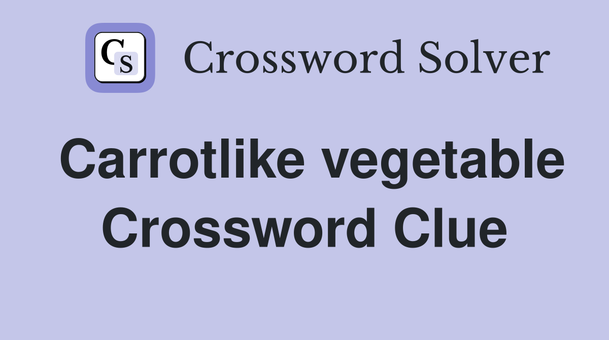 Carrotlike vegetable Crossword Clue