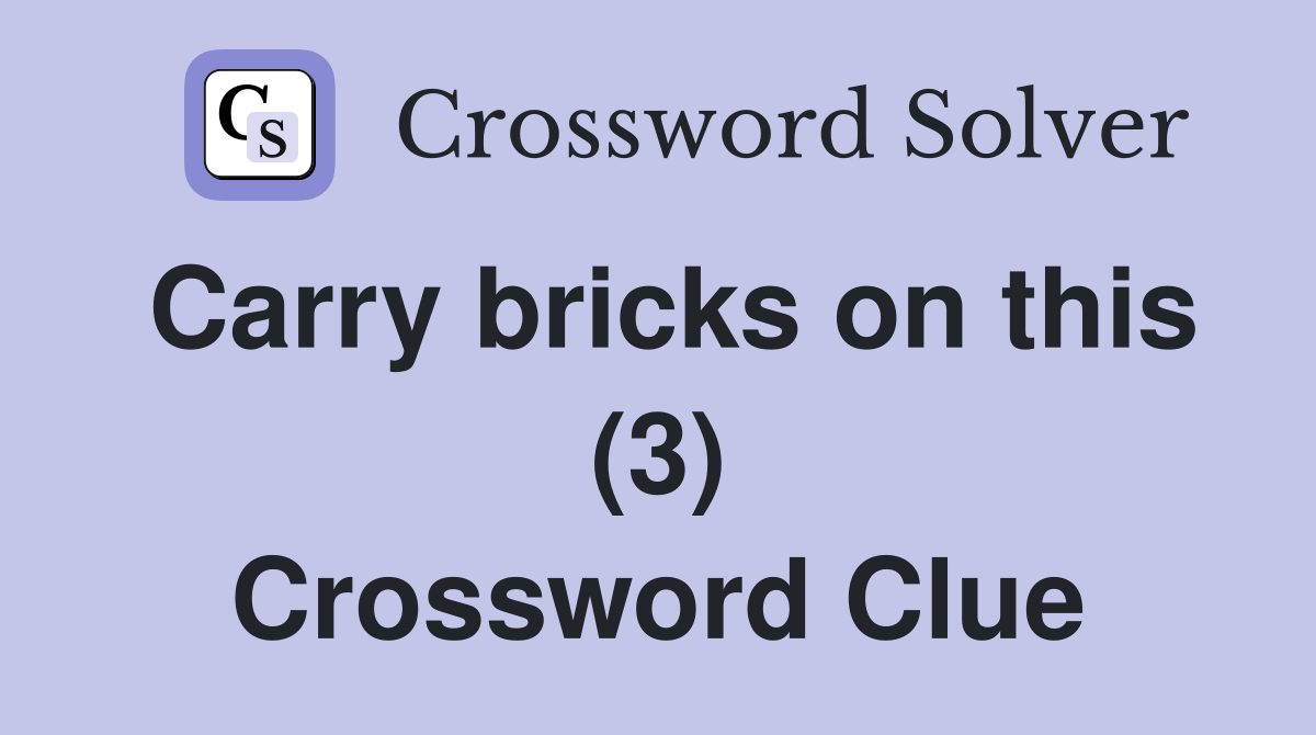 Carry bricks on this (3) Crossword Clue