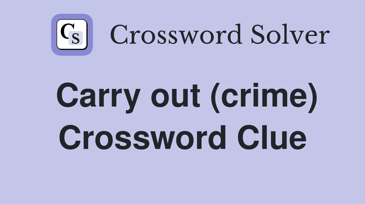 Carry out (crime) Crossword Clue