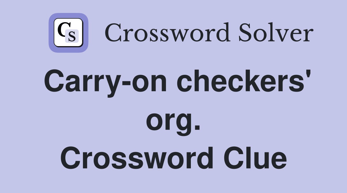 Carry-on checkers' org. Crossword Clue
