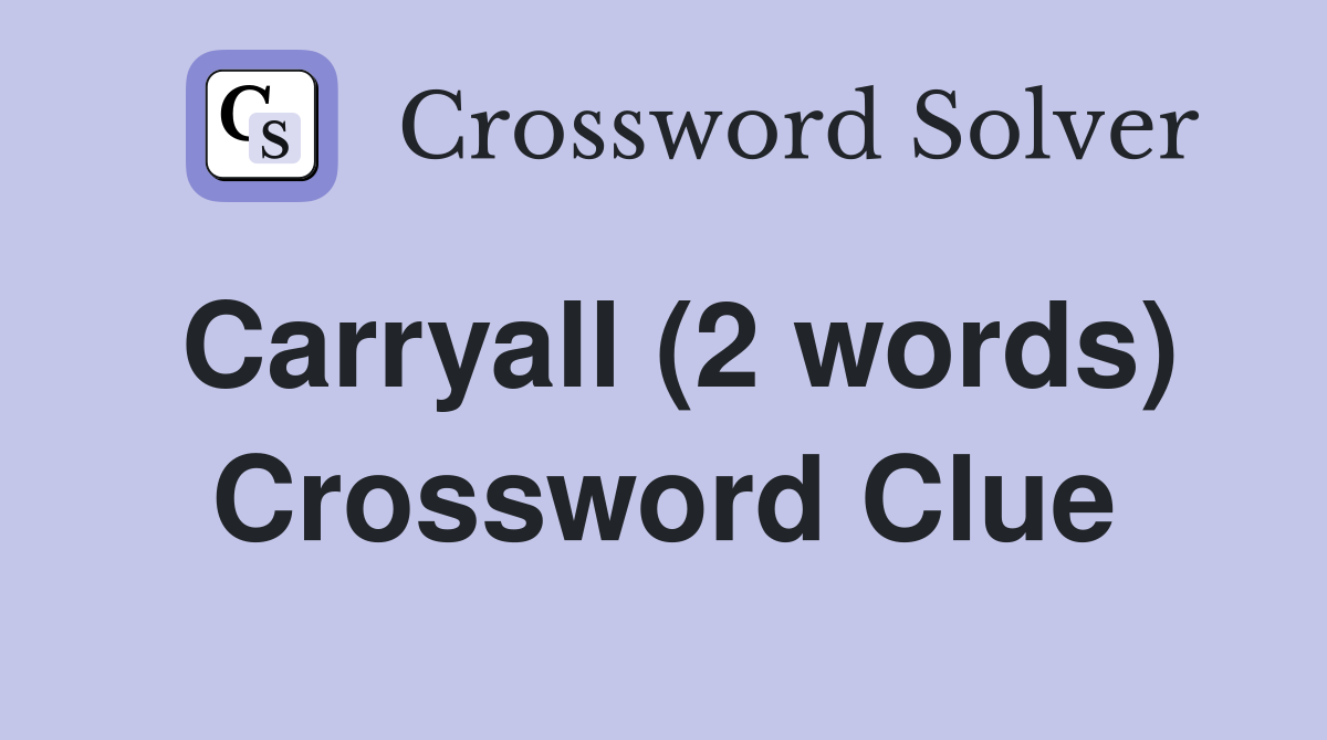 Carryall (2 words) Crossword Clue
