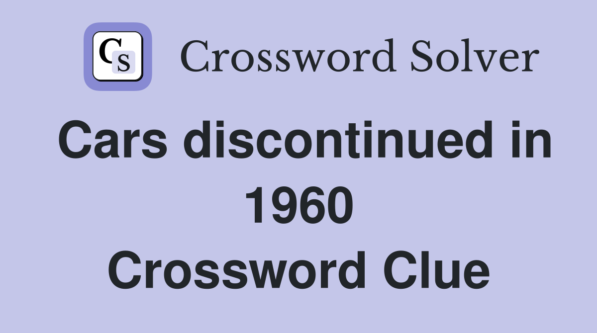 Cars discontinued in 1960 Crossword Clue