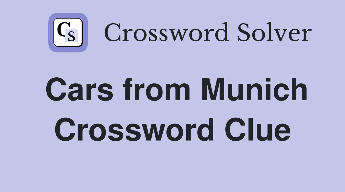 Cars from Munich Crossword Clue