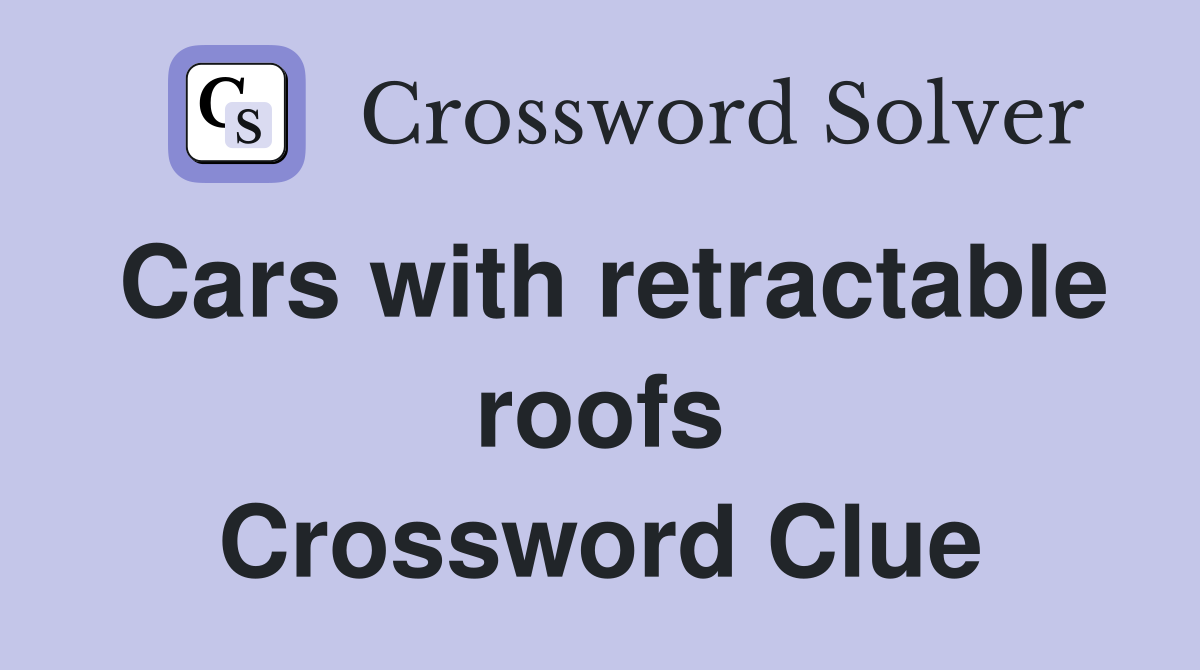 Cars with retractable roofs Crossword Clue