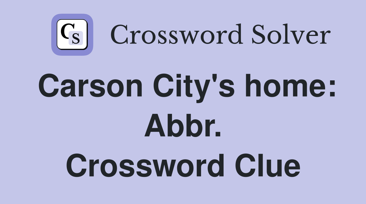 Carson City's home: Abbr. Crossword Clue