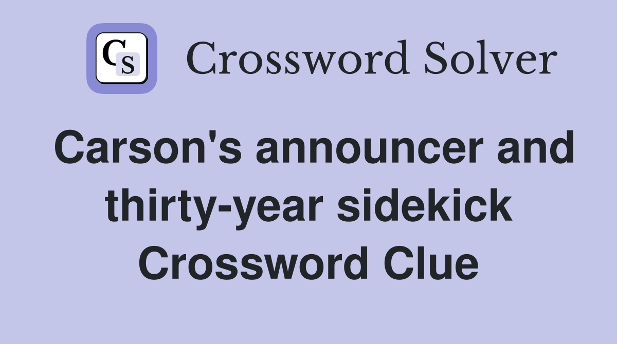 Carson's announcer and thirty-year sidekick Crossword Clue
