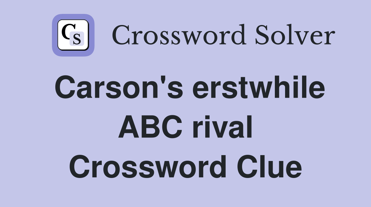 Carson's erstwhile ABC rival Crossword Clue