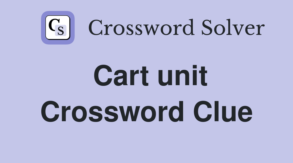 Cart unit Crossword Clue