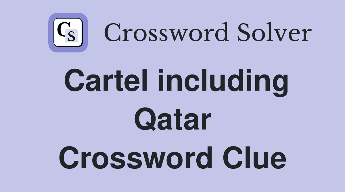 Cartel including Qatar Crossword Clue