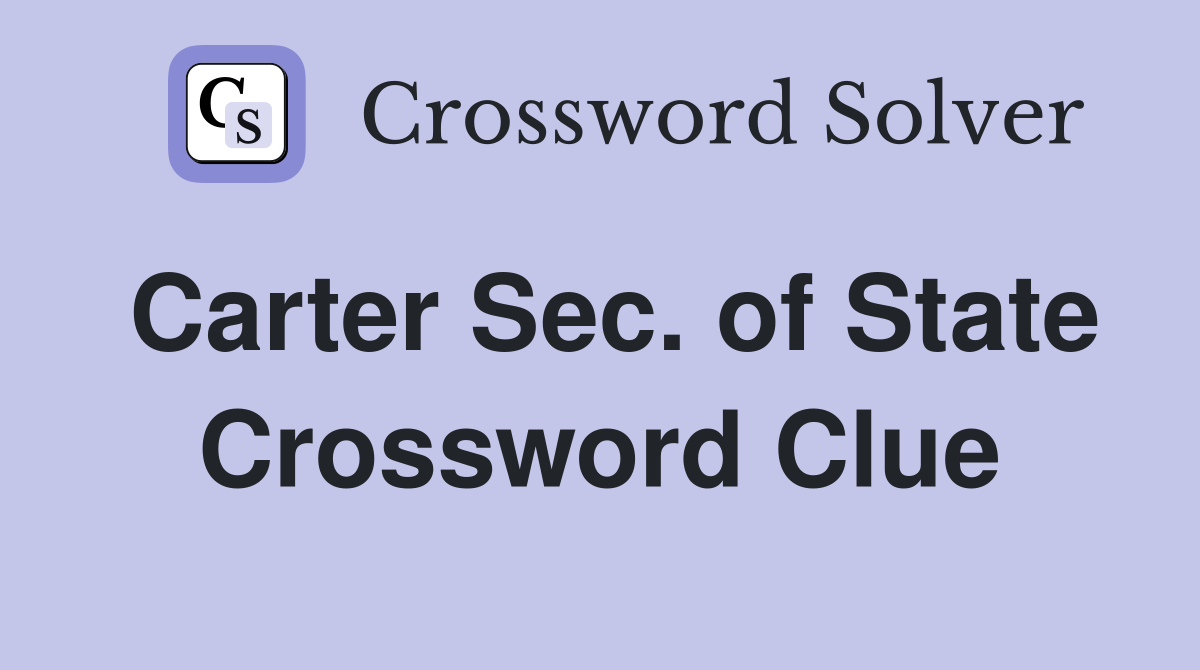 Carter Sec. of State Crossword Clue