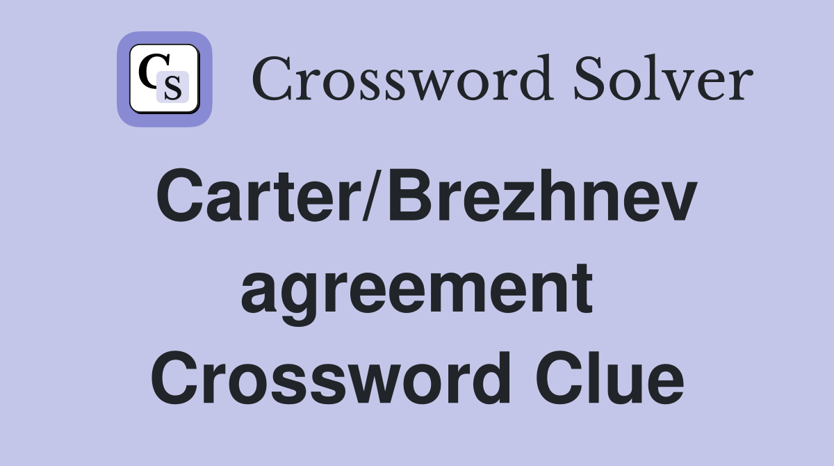 Carter/Brezhnev agreement Crossword Clue